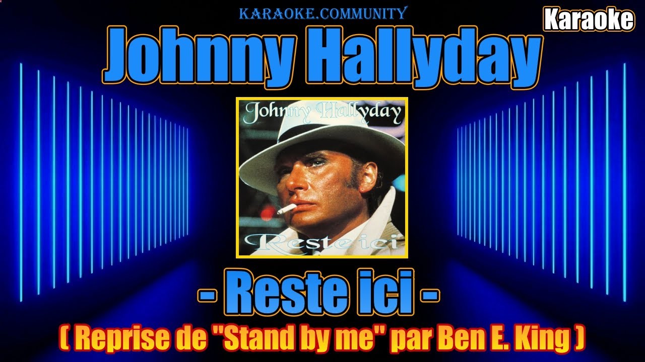 Karaoke - Johnny Hallyday - Reste ici (reprise de 