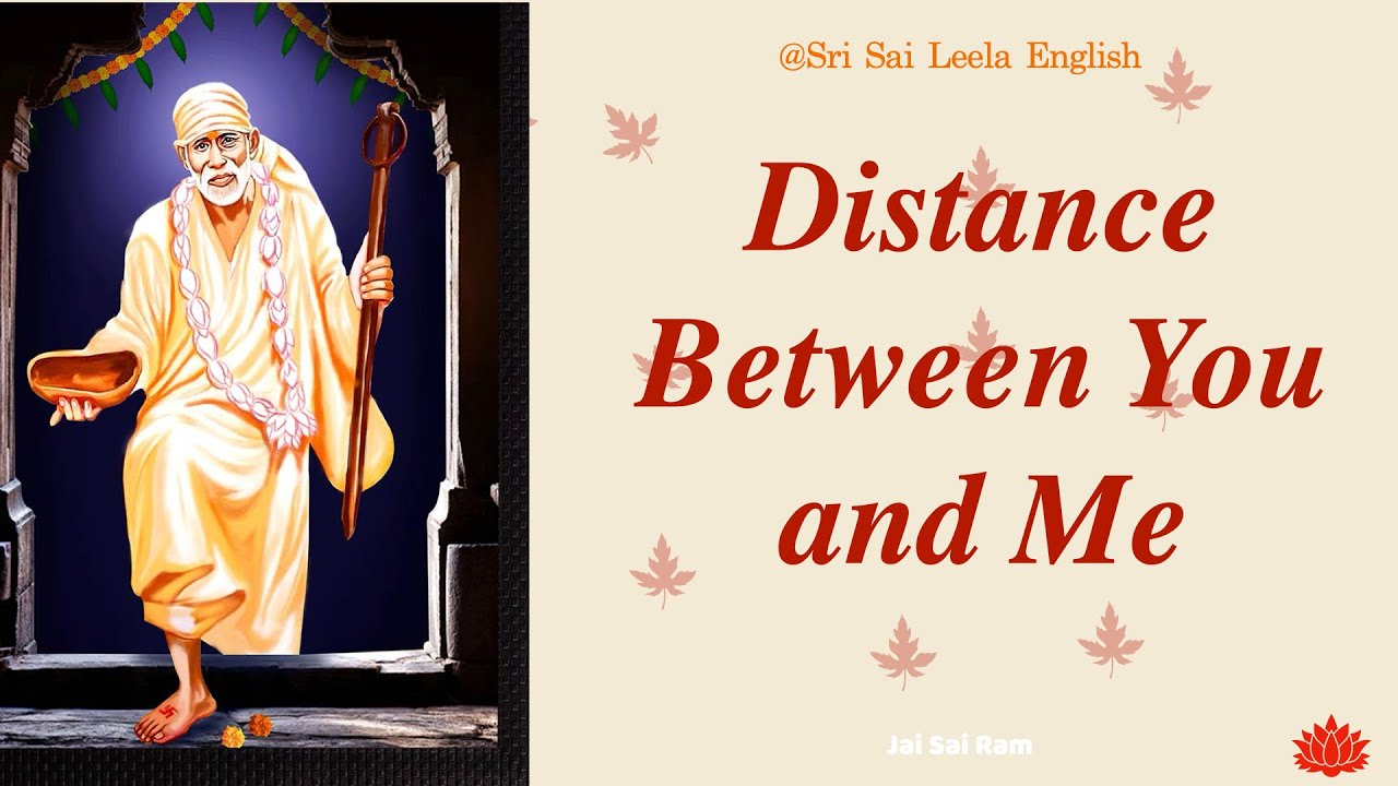 Sai Baba Message |  Distance Between You and Me | 11 |12 | 24 l #saibabamessage #saibaba