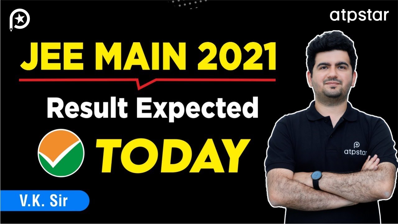 JEE Main 2021 Feb Result Date and Time? Updates till now🔥7th March NTA News | VK Sir | ATP STAR Kota