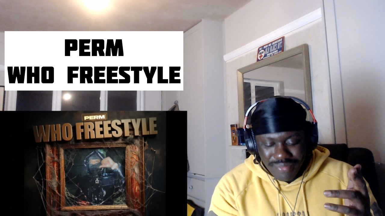 Perm - Who Freestyle Reaction