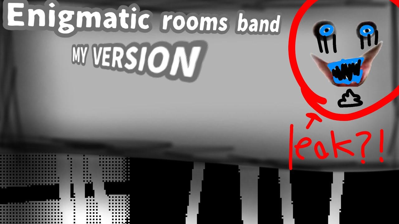 Enigmatic rooms band my version [fangame by @PostalMakesRoomsStuffs]