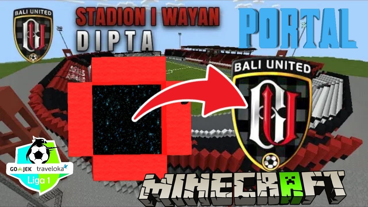 PORTAL MENUJU STADION KAPTEN I WAYAN DIPTA (BALI UNITED) -MINECRAFT-
