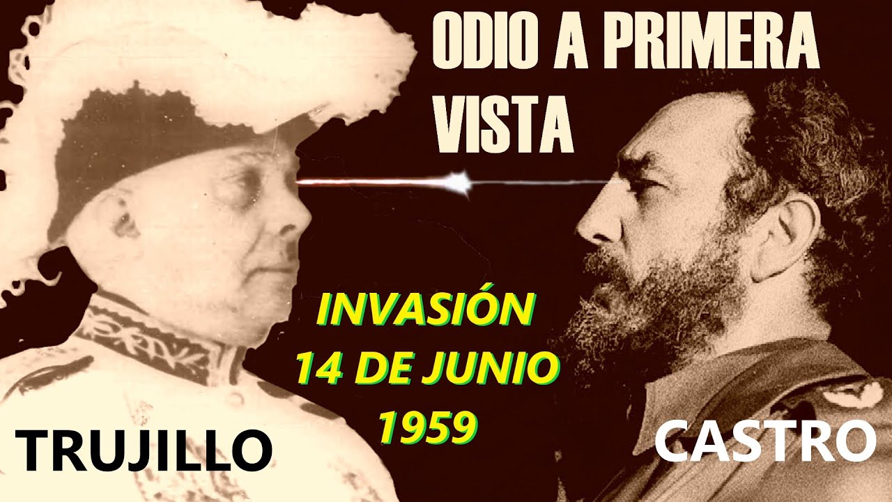 Trujillo–Castro: Odio a Primera Vista | Cuando Fidel Intentó Acabar con Trujillo en 1959 / RD Cuba