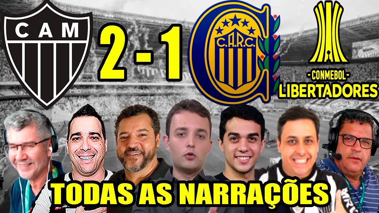 Todas as narrações - Atlético-MG 2 x 1 Rosario Central | Libertadores 2024