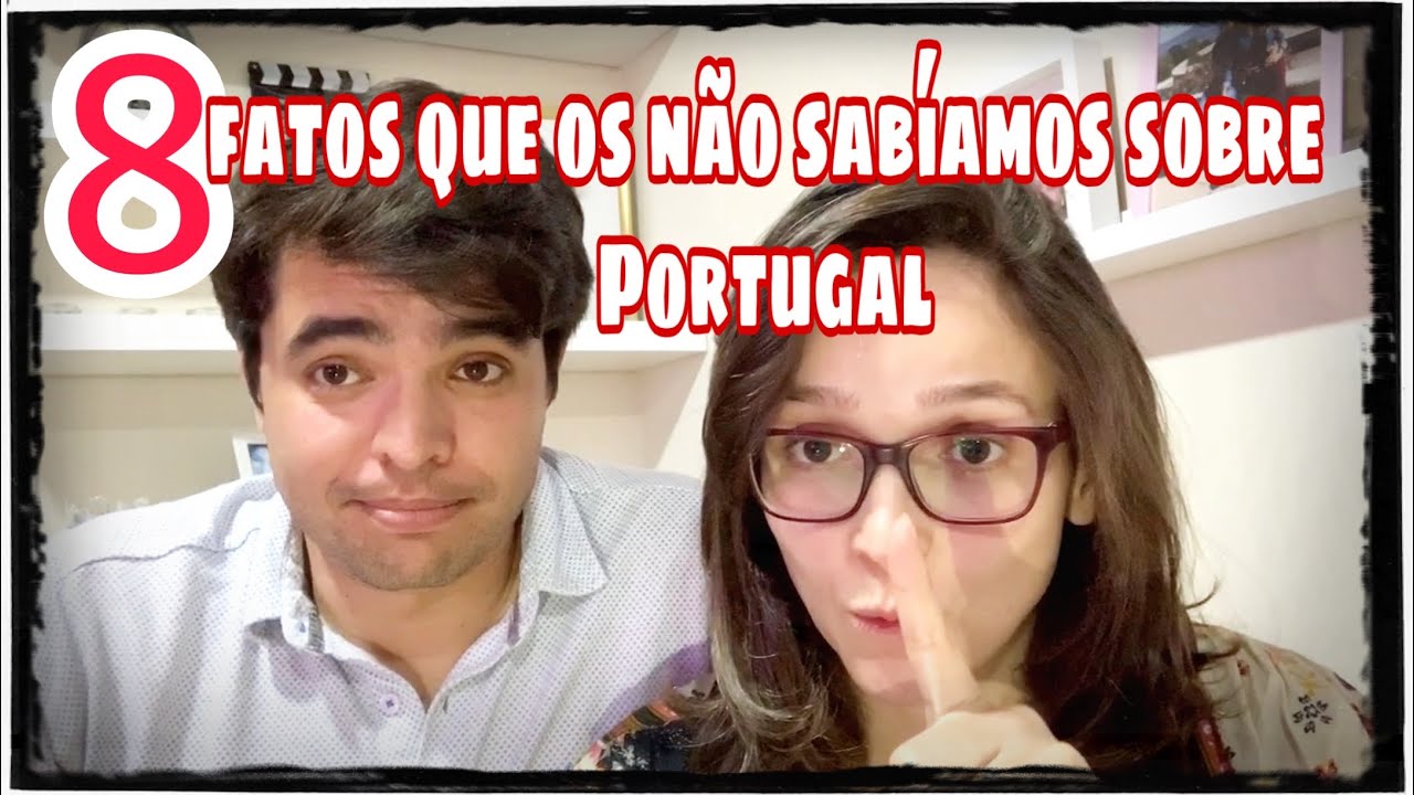 8 coisas qe não sabiamos sobre Portugal! Braileiros conhecem Portugal?
