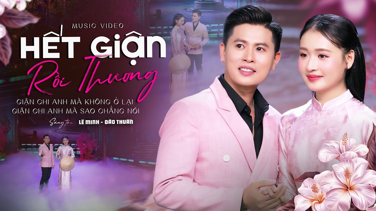 HẾT GIẬN RỒI THƯƠNG - THÀNH VIÊN FT CẨM TÚ [ BÀI HÁT TRIỆU NGƯỜI MÊ ]