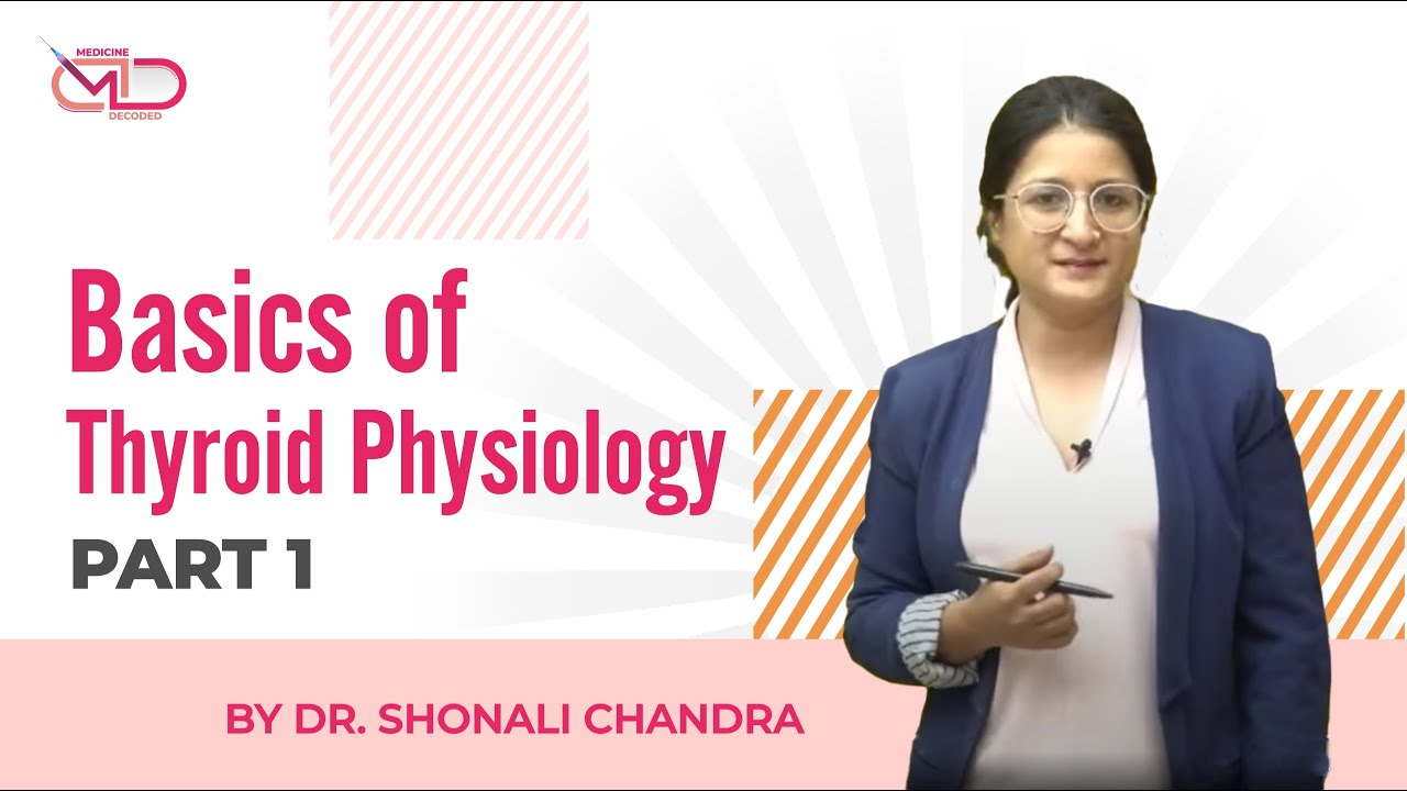 Basics of Thyroid Physiology Part 1 || Medicine Decoded