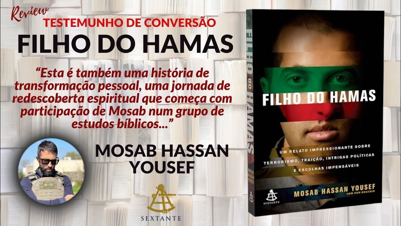 Testemunho - FILHO DO HAMAS - MOSSAB HASSAN YOUSEF - TESTEMUNHO IMPACTANTE - EDITORA SEXTANTE