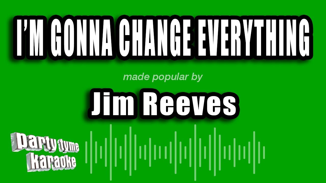 Jim Reeves - I'm Gonna Change Everything (Karaoke Version)