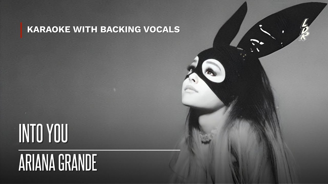 Ariana Grande - Into You (Karaoke with backing vocals) |Lyrics|