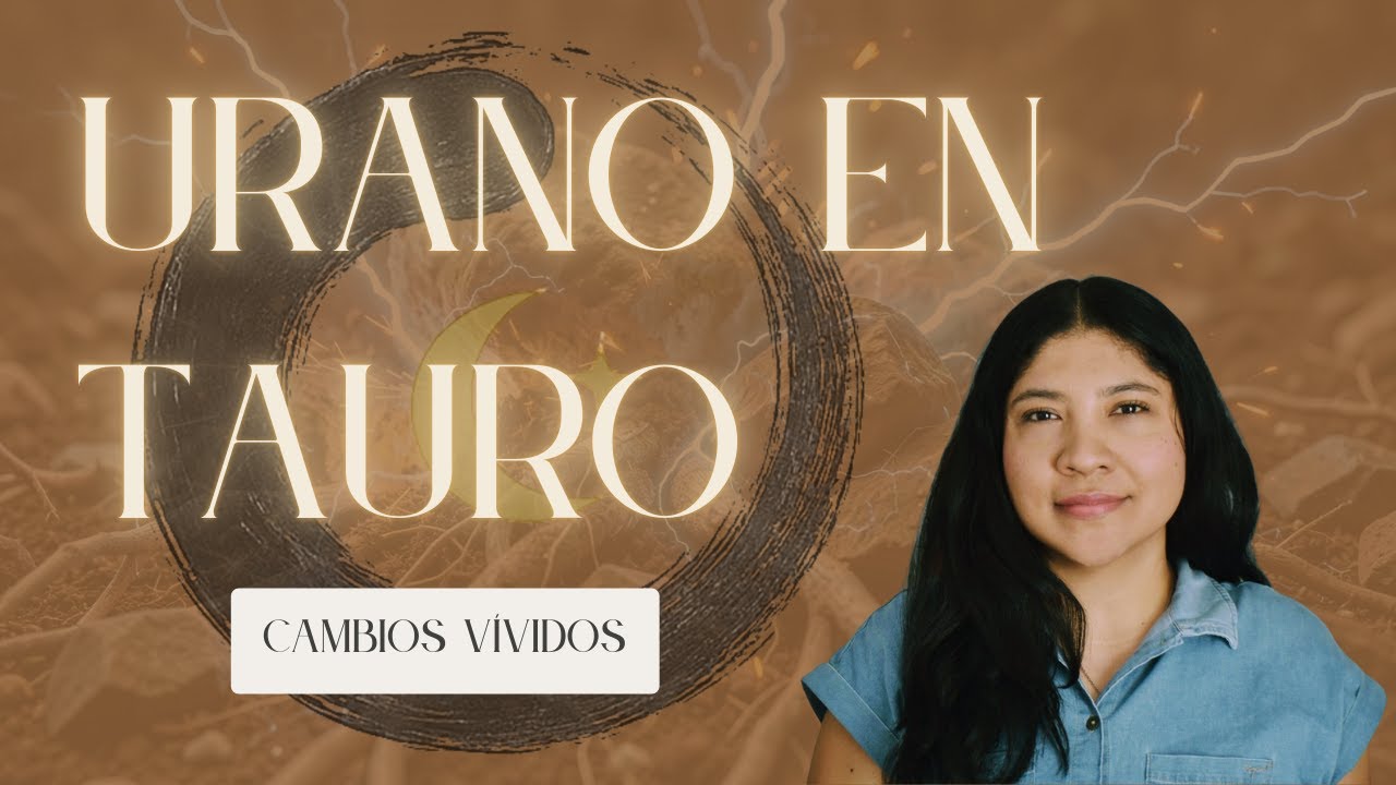 Urano directo en Tauro: los cambios ya no se piensan, se viven | NLQ