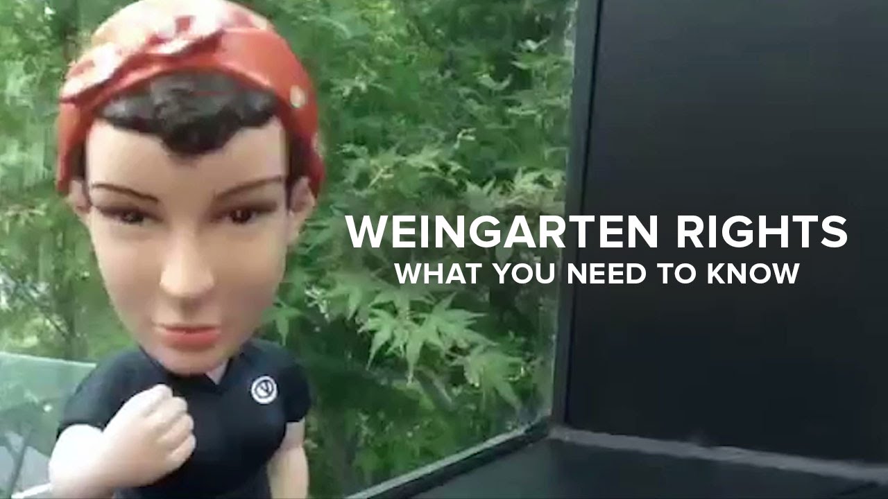 Weingarten Rights: What You Need To Know