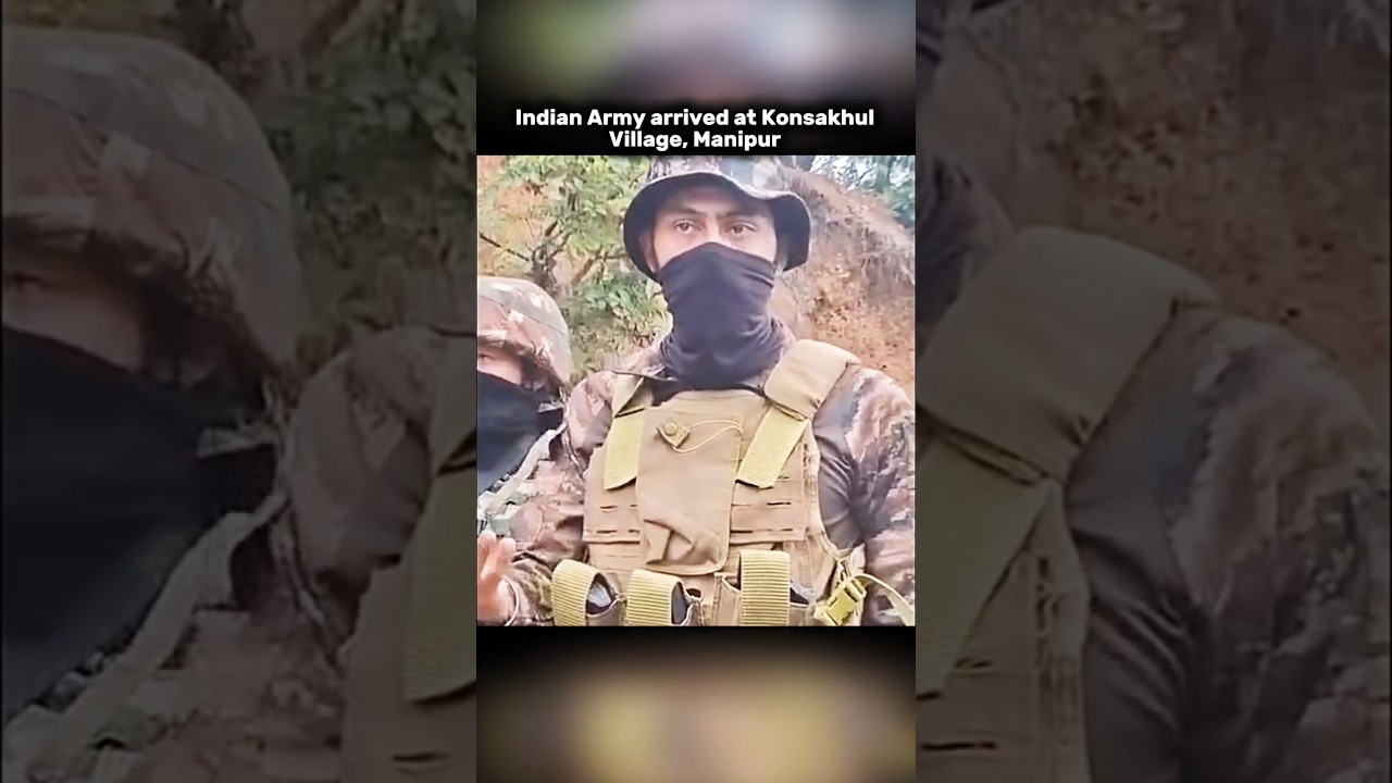 Indian Army arrived at Konsakhul Village, Manipur 😶|| #shorts #military #viralshorts