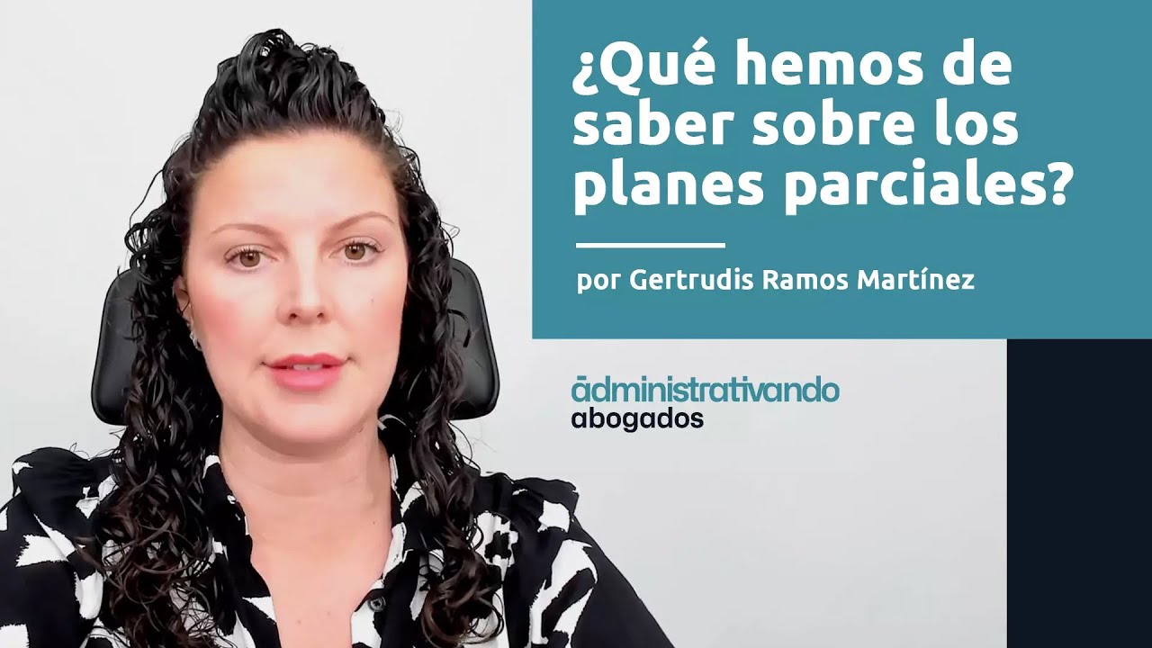 ¿Qué hemos de saber sobre los planes parciales?