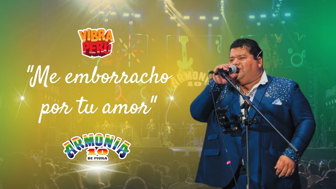Armon&iacute;a 10 - Me emborracho por tu amor | Vibra Per&uacute; En Vivo