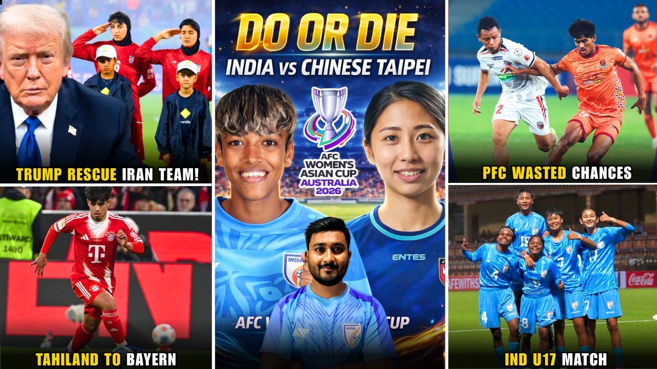India vs Chinese Taipei|Trump rescue Iran team|PFC 1-1 NEUFC|Thai developed player play for Bayern 