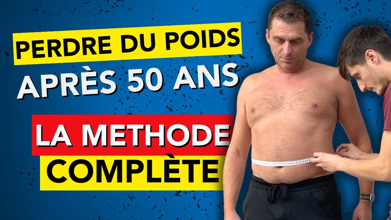 PERDRE DU POIDS après 50 ans : LA MÉTHODE COMPLÈTE