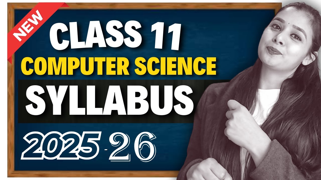 Class 11 Computer Science (083) New Syllabus 2025-26 &ndash; Full Guide