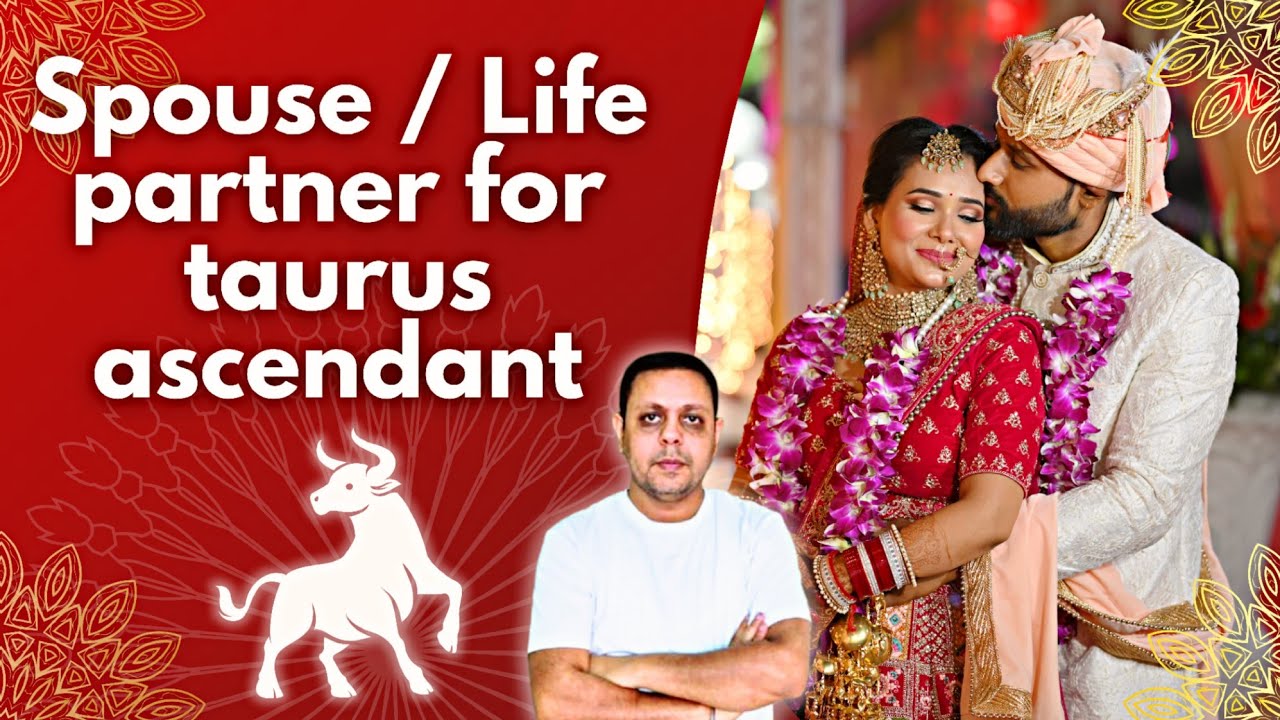 Spouse astrology | life partner in astrology for taurus ascendant