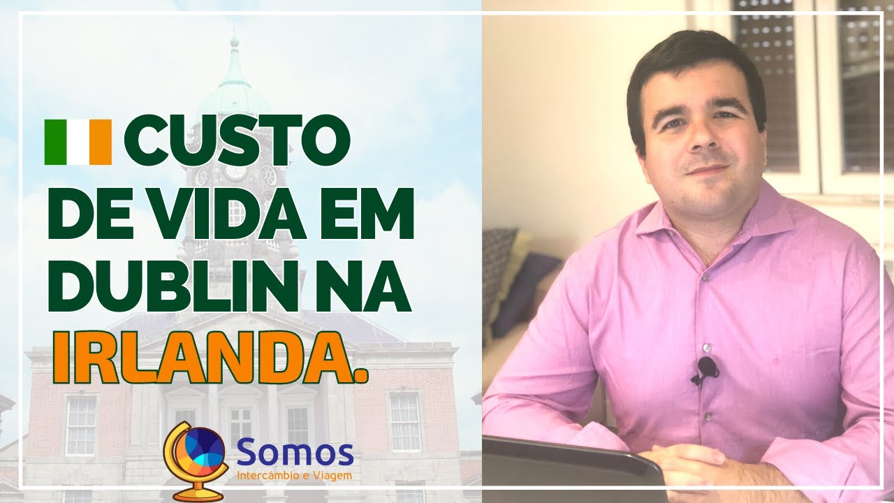 Qual o custo de vida em Dublin?