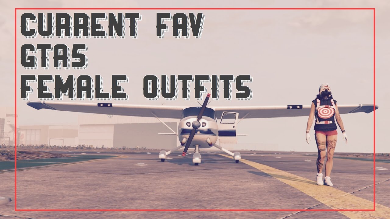 GTA5 | Current Fav Female Outfits