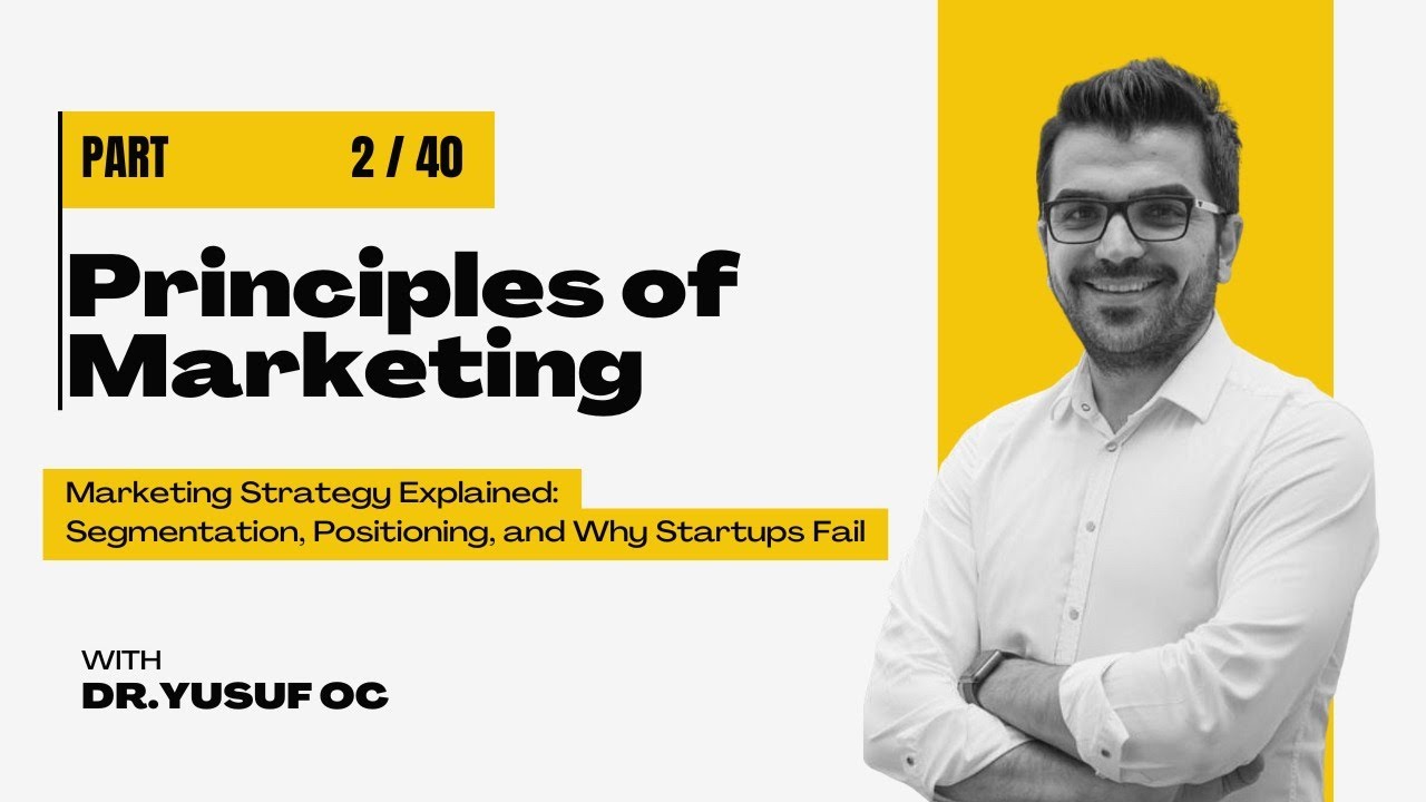 Part 2 - Marketing Strategy Explained: Segmentation, Positioning, and Why Startups Fail