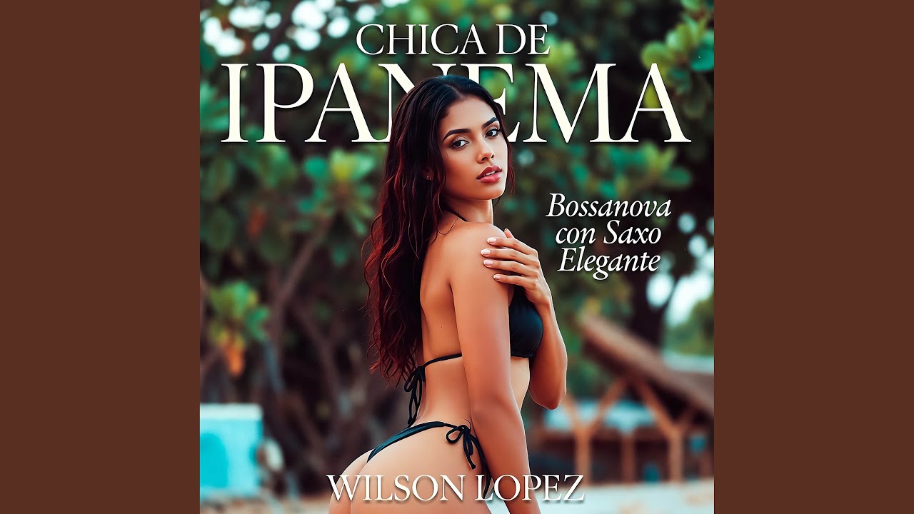 CHICA DE IPANEMA Bossanova con SAXO ELEGANTE