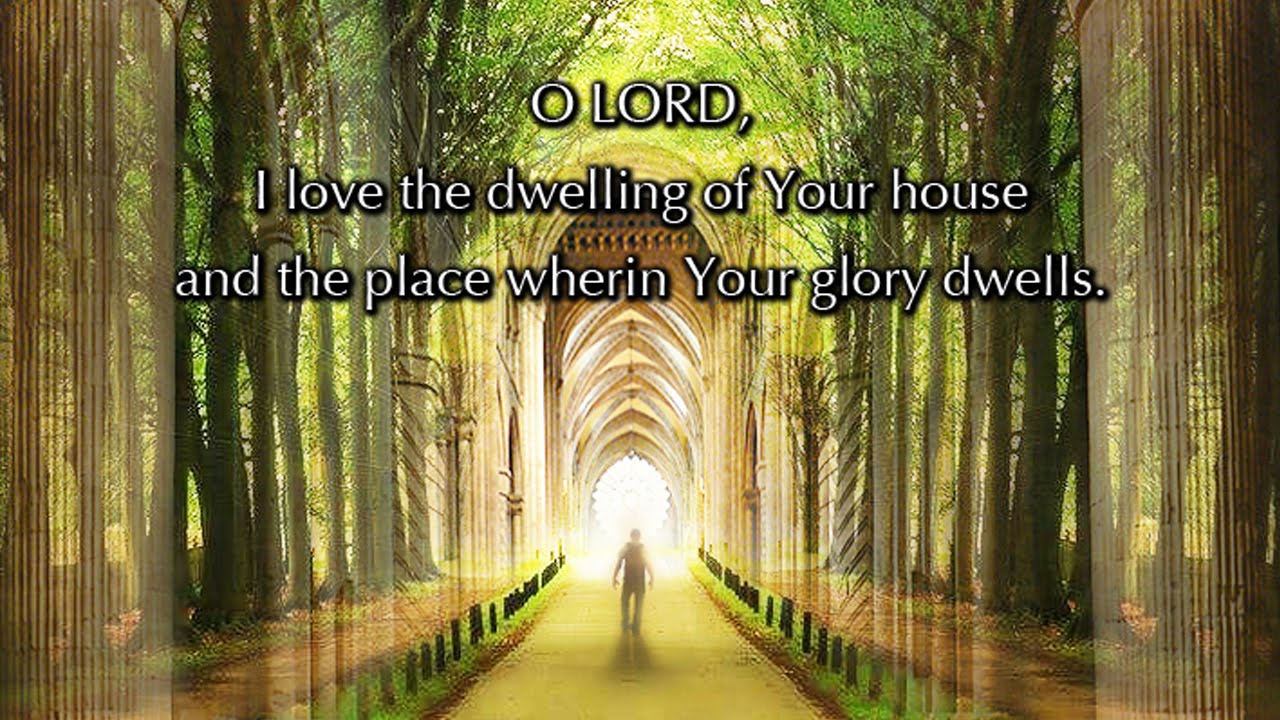 Psalm 26, I Love The Dwelling Of Your House (new musical setting)