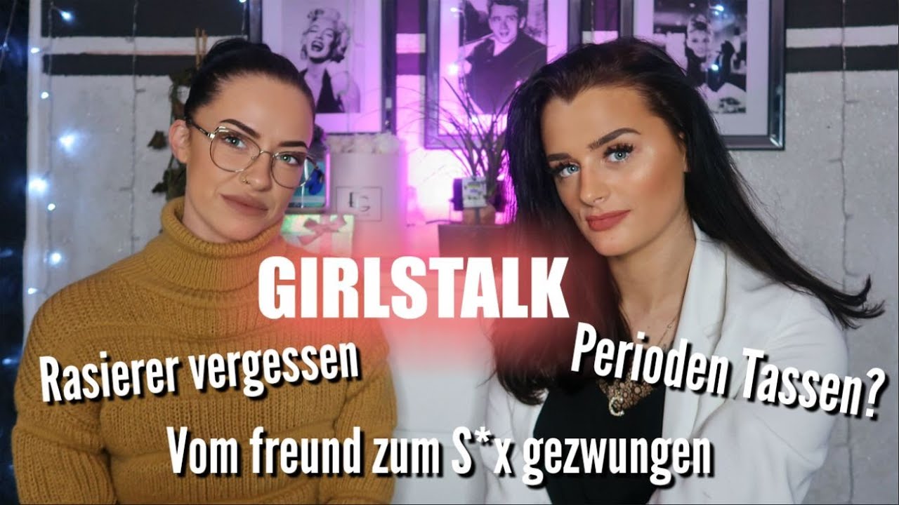 GIRLSTALK - Vom Freund zum ersten mal gezwungen, Perioden Tassen, Rasierer vergessen