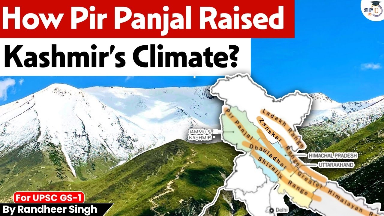 The Untold Climate Impact of Pir Panjal on Kashmir You Never Knew! | STUDYIQ