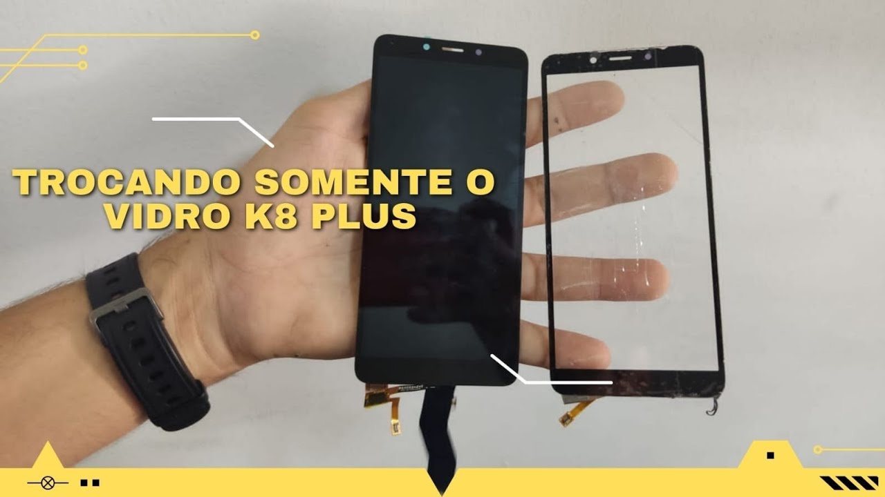 Trocando Somente O Vidro K8 Plus