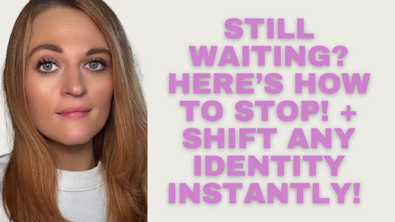 Still Waiting? Here's How To Stop! + Shift Any Identity Instantly!