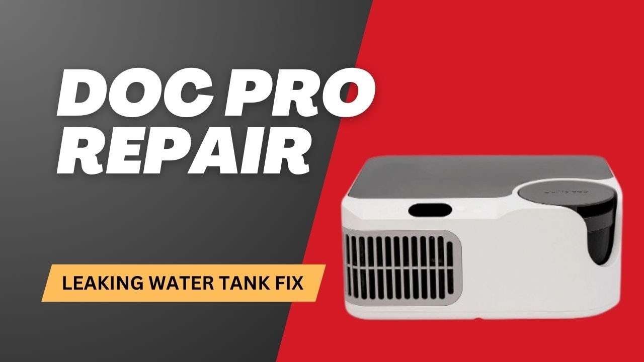 Doc Pro Repair: Leaking Water Tank Fix