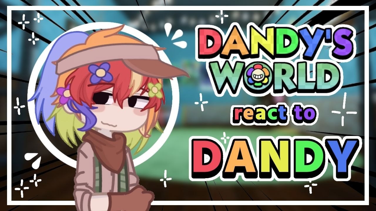 Dandy's World React to Dandy // Gacha React // Dandy's World