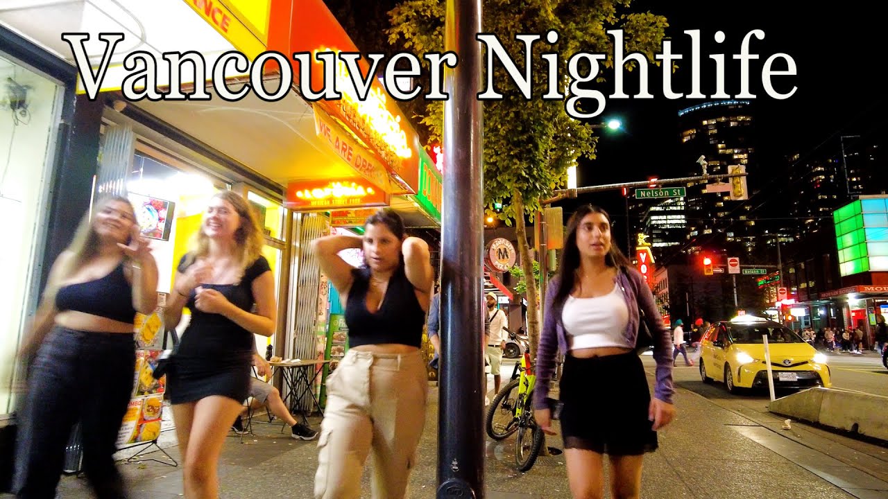 Vancouver Nightlife on Granville Strip : Bars, Pubs, Clubs, Party-goers - Life in Canada 220917