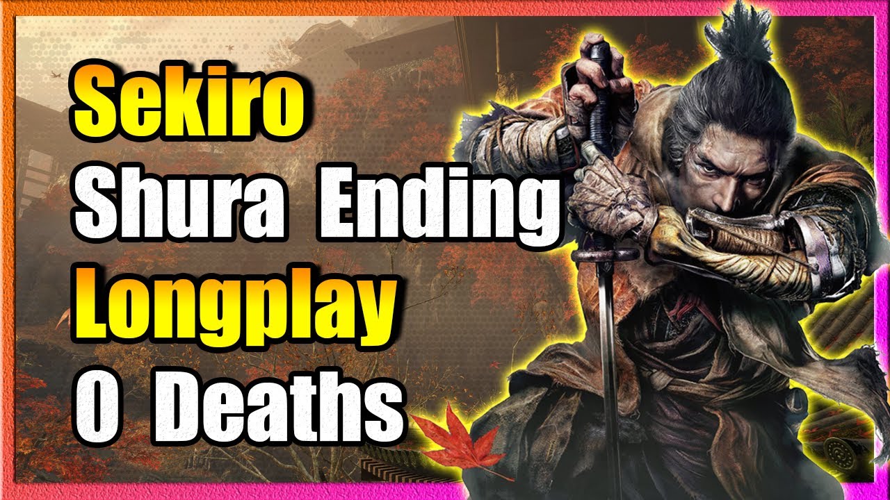 Sekiro. Longplay. Shura Ending. No Commentary. 0 Deaths