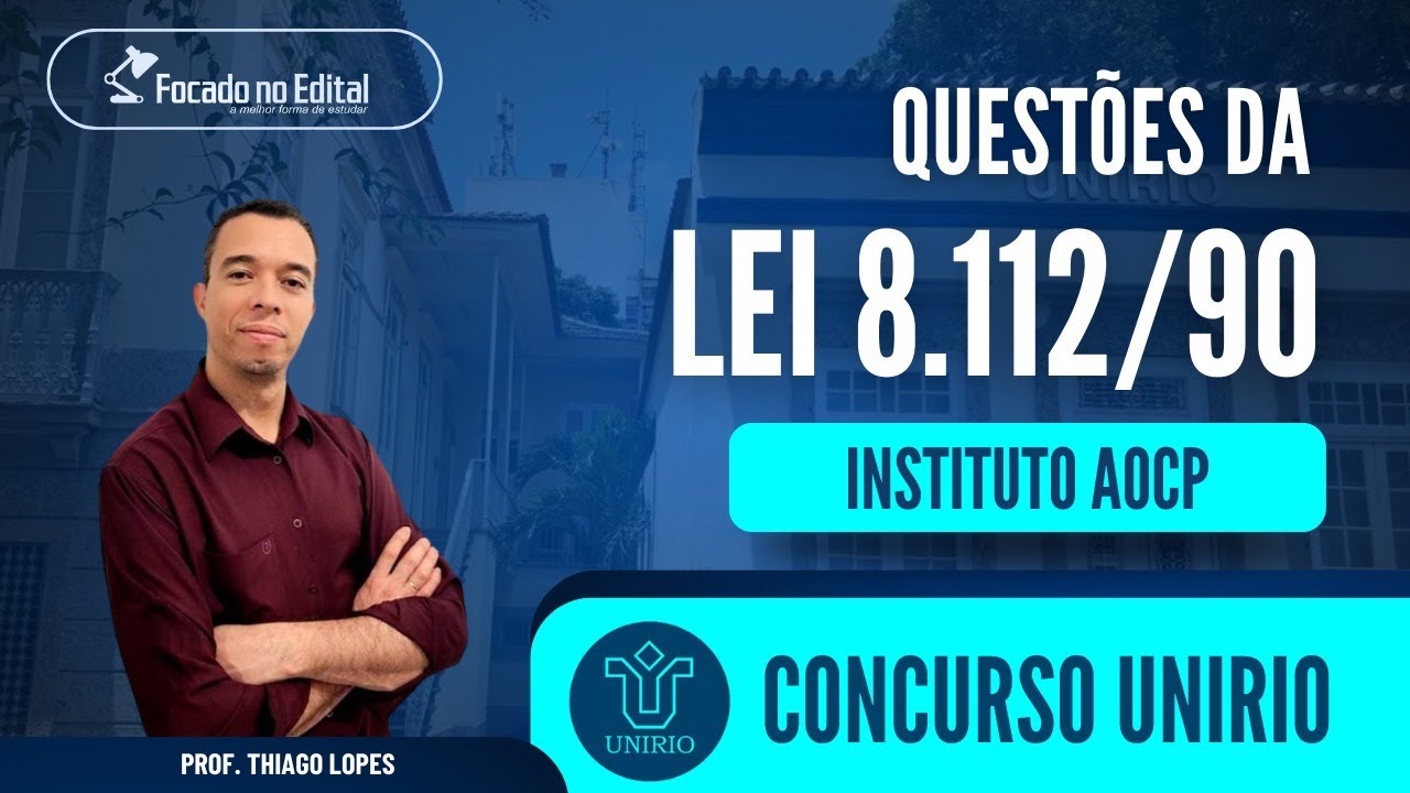 Questões da Lei 8.112/90 - Banca Instituto AOCP - Concurso UNIRIO
