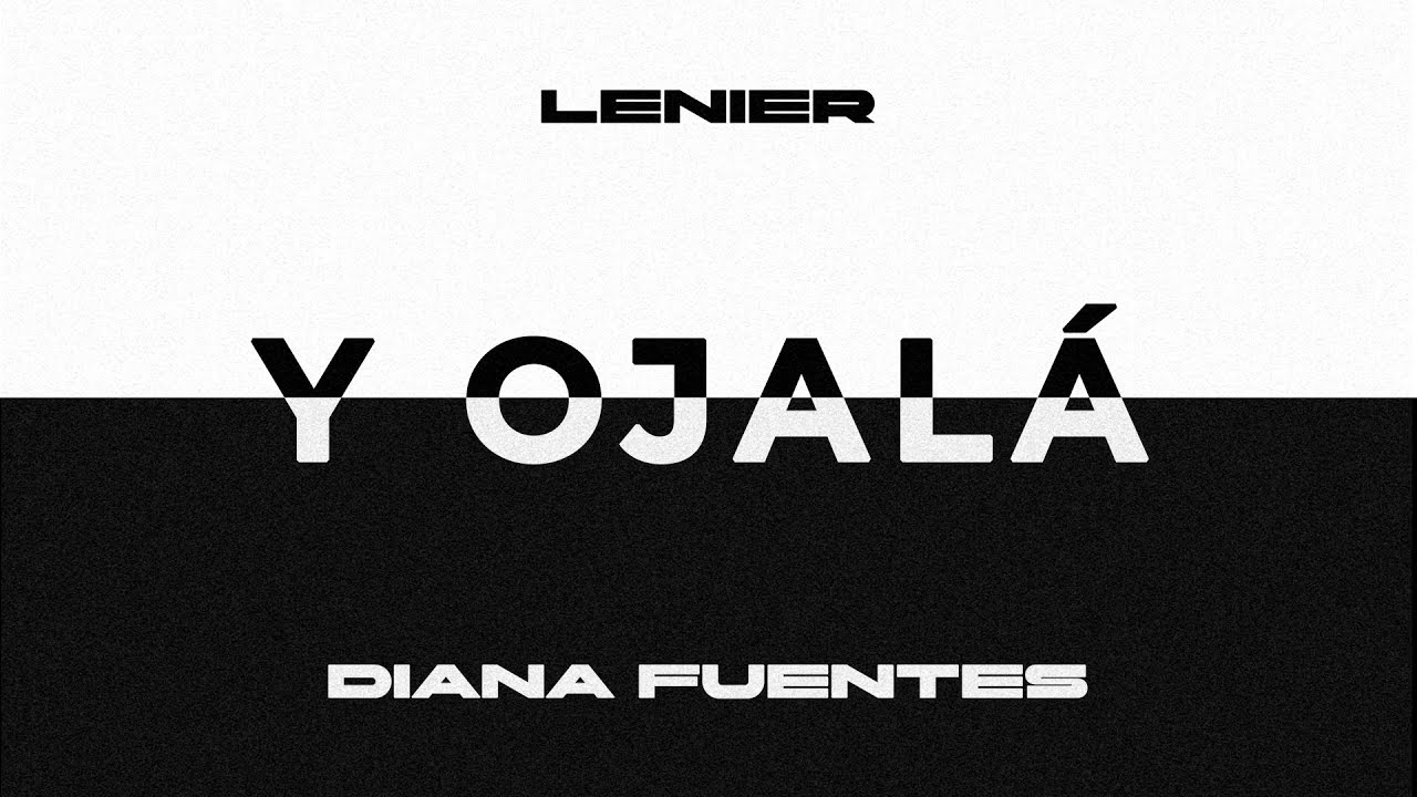 Lenier x Diana Fuentes - Y Ojal&aacute; (Audio Oficial)