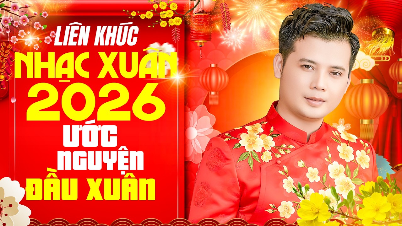 Liên Khúc ƯỚC NGUYỆN ĐẦU XUÂN - HOÀNG SANH | Nhạc Xuân 2026 Mới Nhất Nghe Xao Xuyến Trong Lòng