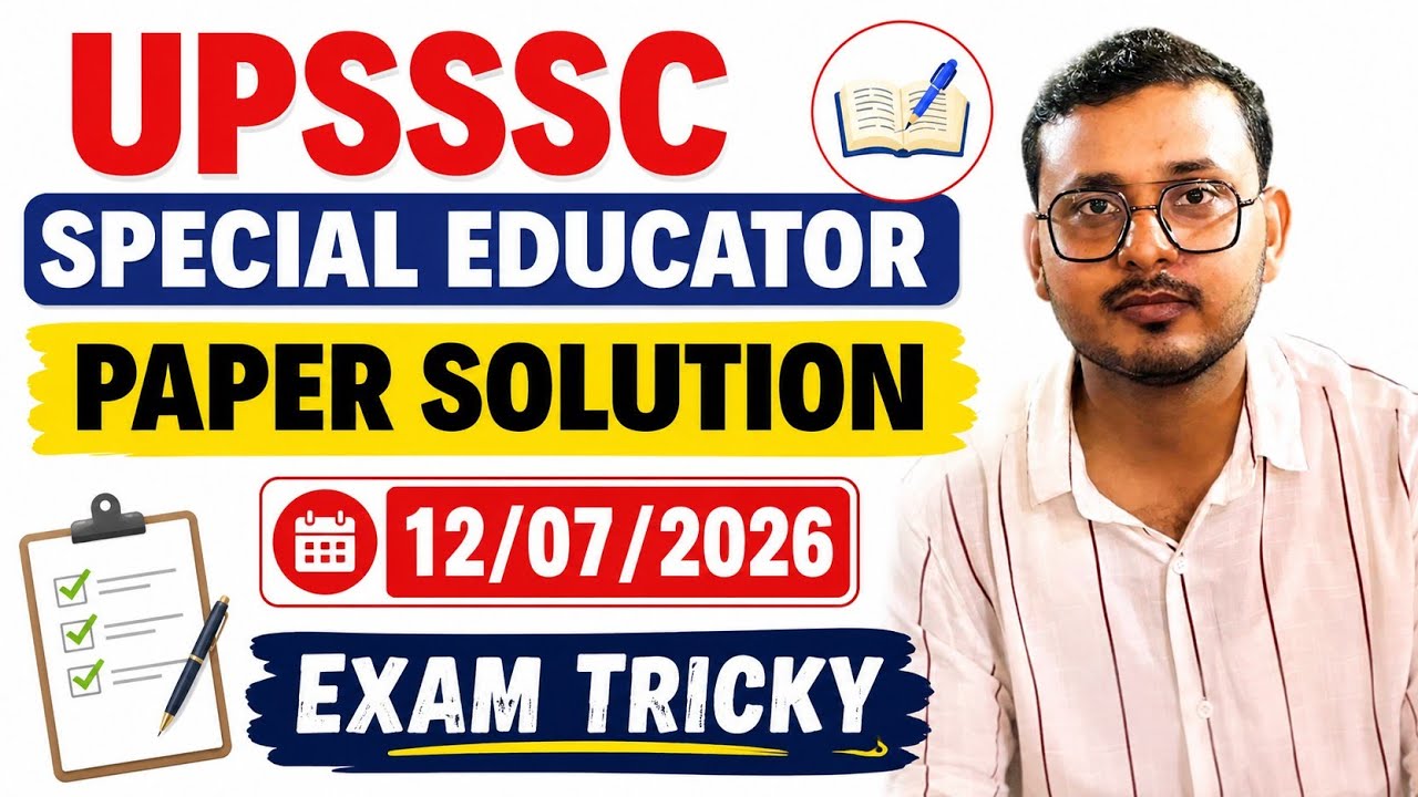 UPSSSC SPECIAL EDUCATOR | PAPER SOLUTION | 12 JULY 2026 | ALL QUESTIONS SOLVED