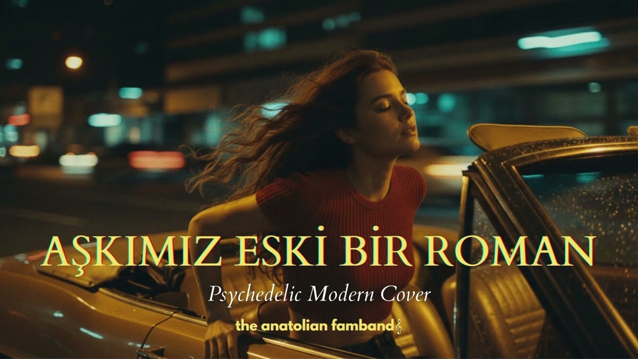 Aşkımız Eski Bir Roman | Psychedelic Anatolian Rock Cover