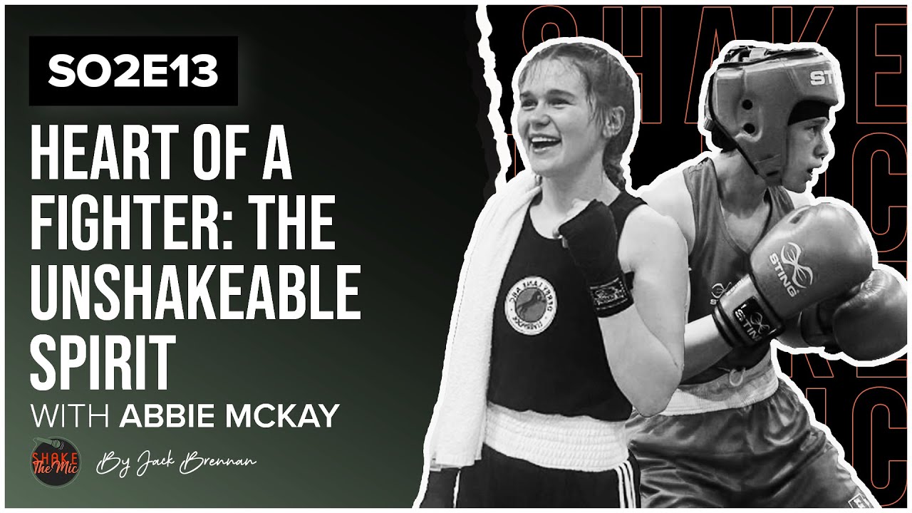Heart of a Fighter: The Unshakeable Spirit | Abbie Mckay | Shake the Mic by Jack Brennan