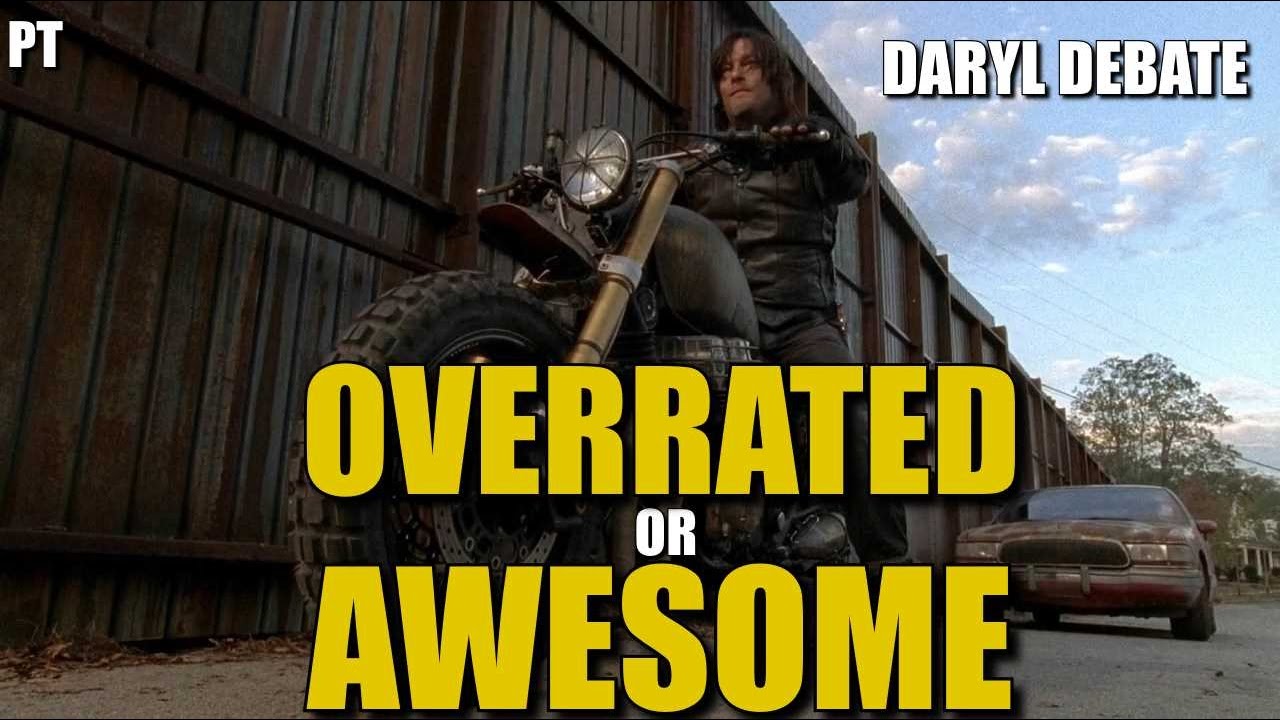 The Walking Dead Discussion Is Daryl Overrated Or Awesome?