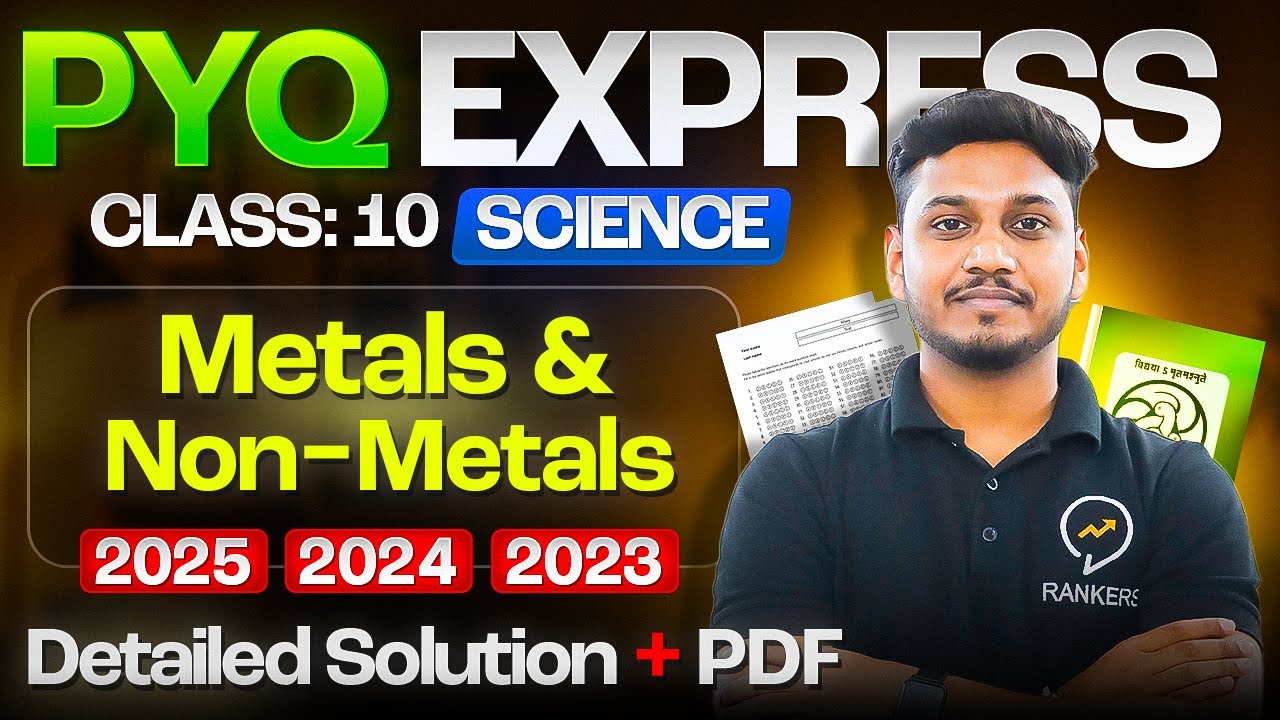 Class 10 Science PYQ&rsquo;s 🔥with solution | Metals & Non metals | last 3 Year PYQs | Rankers