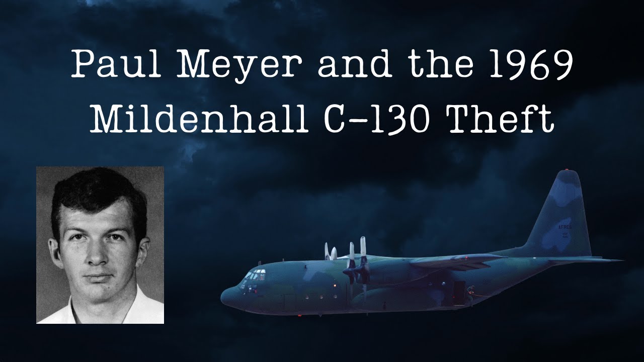 Paul Meyer and the 1969 Mildenhall C 130 Theft