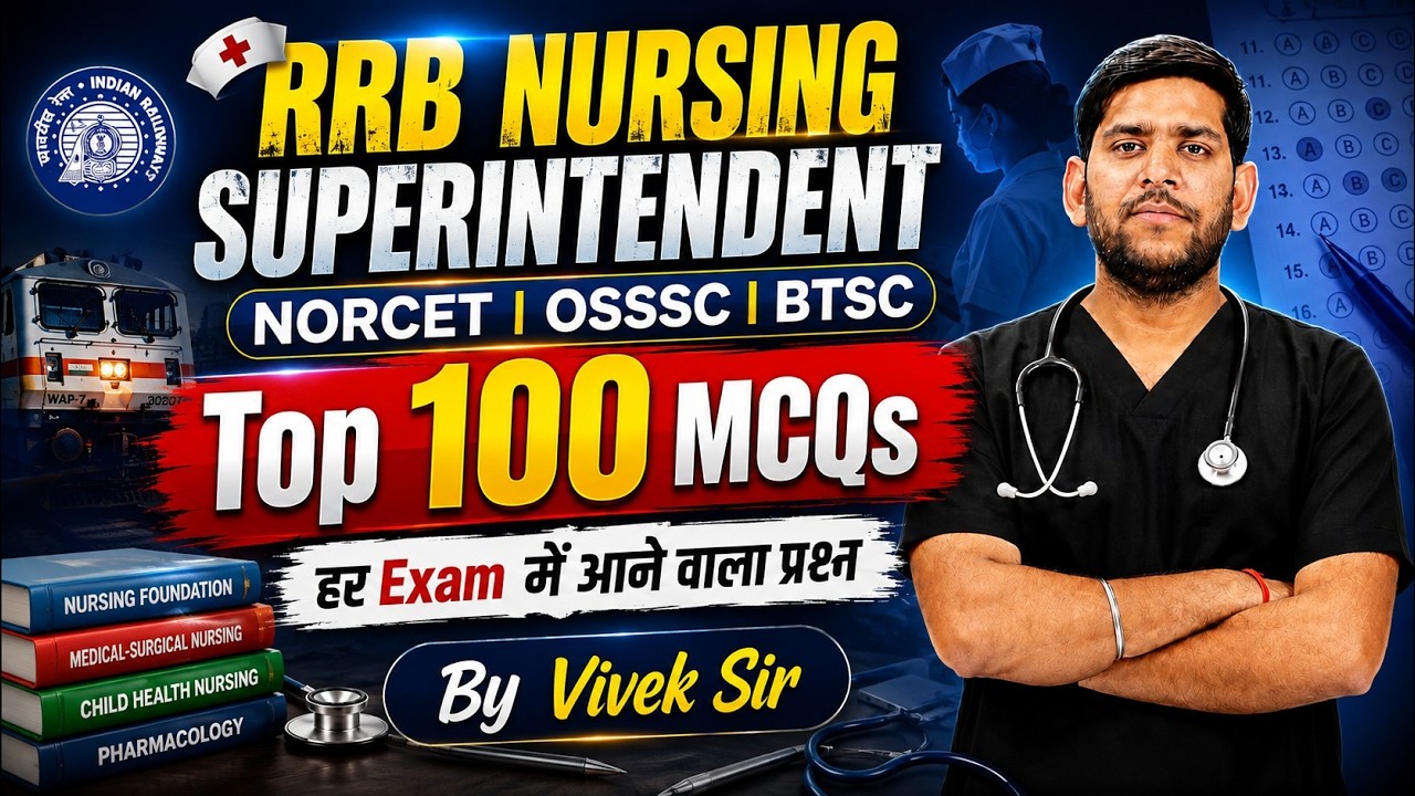 RRB Nursing Superintendent Top 100 MCQs | NORCET, OSSSC & BTSC | Exam 2026