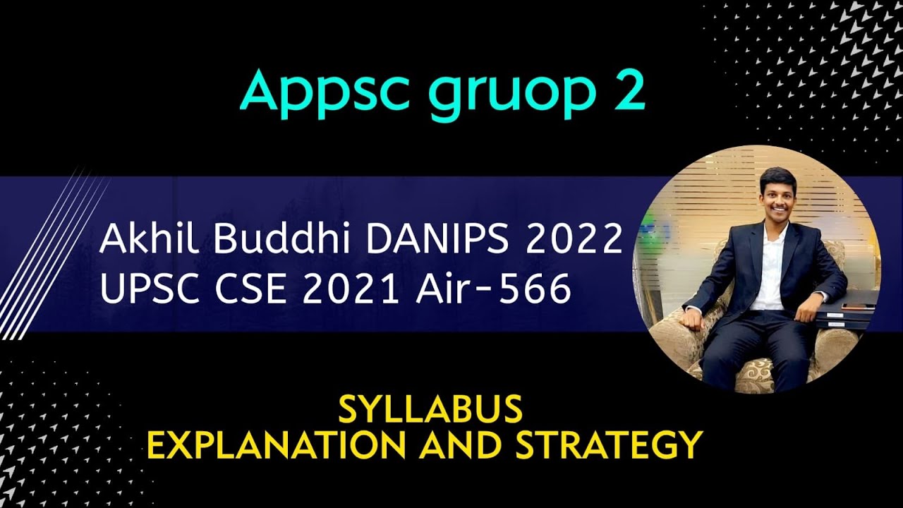 APPSC Group 2: History - syllabus, approach and strategy by Buddhi Akhil, UPSC CSE 566 Rank