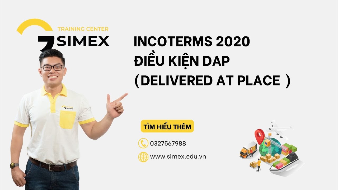 🎙️ Hiểu đ&uacute;ng điều kiện DAP (Delivered at Place) &ndash; Giao h&agrave;ng tại nơi đến quy định | Incoterms 2020