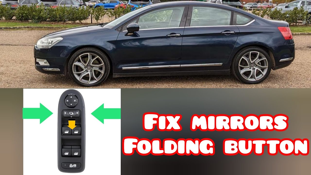 Citroen C5 X7 fix mirrors folding button