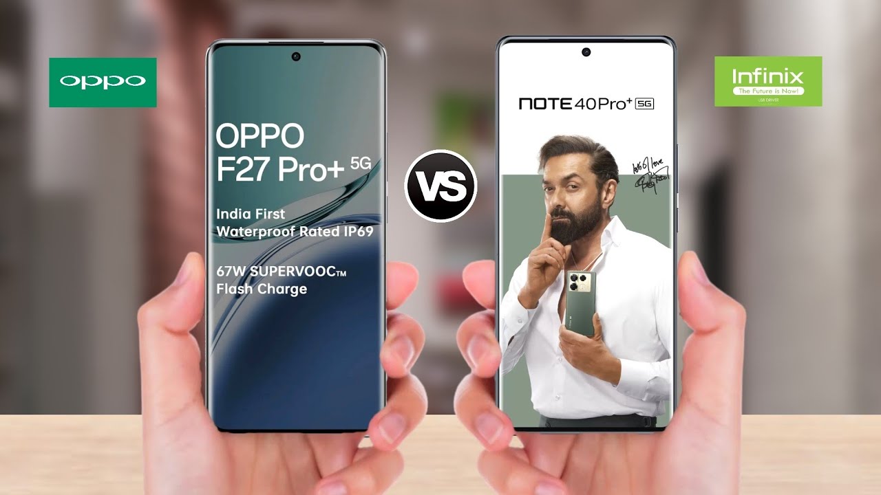 OPPO F27 Pro Plus Vs infinix Note 40 Pro Plus